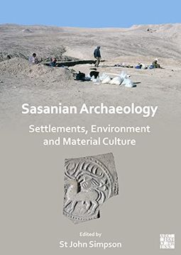 portada Sasanian Archaeology: Settlements, Environment and Material Culture (en Inglés)