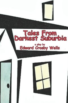 Tales from Darkest Suburbia (en Inglés)