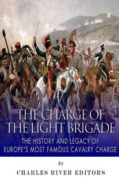portada The Charge of the Light Brigade: The History and Legacy of Europe's Most Famous Cavalry Charge (en Inglés)