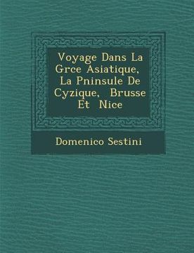 portada Voyage Dans La Gr Ce Asiatique, La P Ninsule de Cyzique, Brusse Et Nic E (in French)