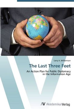 portada The Last Three Feet: An Action Plan for Public Diplomacy  in the Information Age