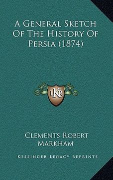 portada a general sketch of the history of persia (1874) a general sketch of the history of persia (1874) (en Inglés)