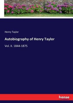 portada Autobiography of Henry Taylor: Vol. II. 1844-1875