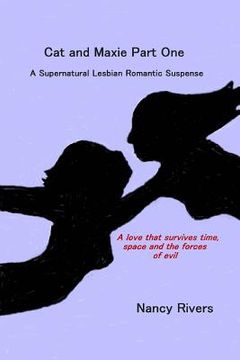 portada Cat and Maxie Part One: A Supernatural Lesbian Romantic Suspense (en Inglés)