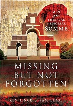 portada Missing But Not Forgotten: Men of the Thiepval Memorial - Somme