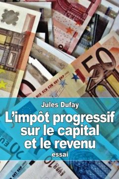 portada L’impôt progressif sur le capital et le revenu (French Edition)