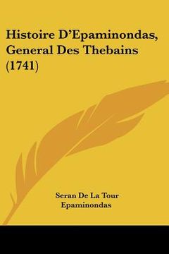portada Histoire D'Epaminondas, General Des Thebains (1741) (en Francés)