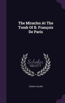 portada The Miracles At The Tomb Of B. François De Paris