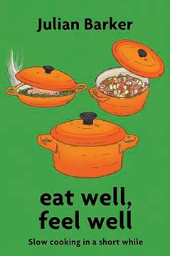portada Eat Well, Feel Well: Slow Cooking in a Short While (en Inglés)