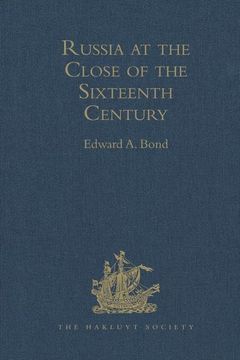portada Russia at the Close of the Sixteenth Century: Comprising the Treatise 'of the Russe Common Wealth, ' by Dr Giles Fletcher; And the Travels of Sir Jero (en Inglés)