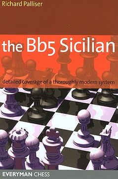 portada The Bb5 Sicilian: Detailed Coverage of a Thoroughly Modern System (Everyman Chess) (in English)