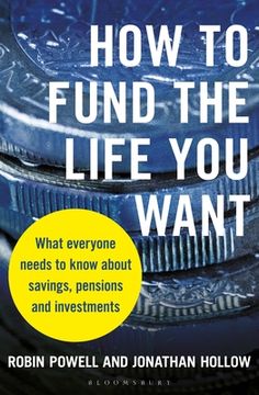 How to Fund the Life You Want: What Everyone Needs to Know about Savings, Pensions and Investments (en Inglés)
