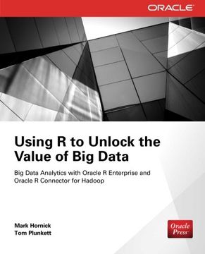 portada Using R to Unlock the Value of Big Data: Big Data Analytics with Oracle R Enterprise and Oracle R Connector for Hadoop (en Inglés)