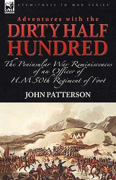 portada adventures with the "dirty half hundred"-the peninsular war reminiscences of an officer of h. m. 50th regiment of foot (en Inglés)