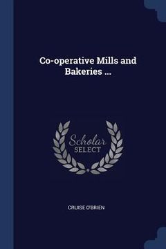portada Co-operative Mills and Bakeries ... (en Inglés)
