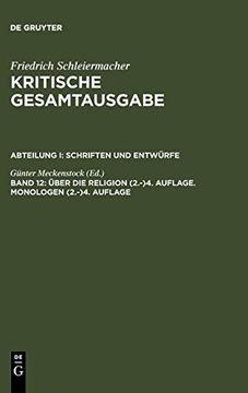 portada Über die Religion (2. -)4. Auflage. Monologen (2. -)4. Auflage (Friedrich Daniel Ernst Schleiermacher Kritische Gesamtausgabe) (en Inglés)
