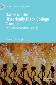 portada Dance on the Historically Black College Campus: The Familiar and the Foreign (en Inglés)