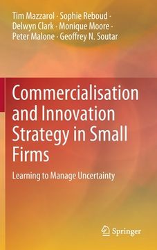 portada Commercialisation and Innovation Strategy in Small Firms: Learning to Manage Uncertainty (in English)