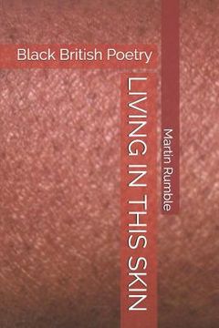 portada Living in This Skin: Black British Poetry (en Inglés)