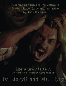 portada Literature Matters: An Annotated Screenplay Companion to Dr. Jekyll and Mr. Hyde
