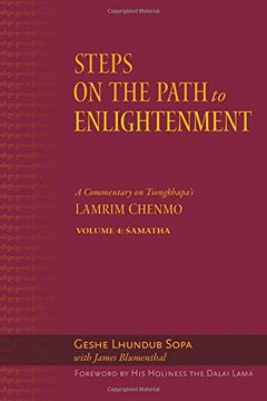 portada Steps on the Path to Enlightenment: A Commentary on Tsongkhapa's Lamrim Chenmo, Volume 4: Samatha