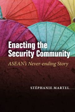 portada Enacting the Security Community: Asean'S Never-Ending Story (in Asian Security) (en Inglés)