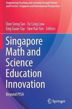 portada Singapore Math and Science Education Innovation: Beyond Pisa (en Inglés)