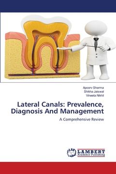 portada Lateral Canals: Prevalence, Diagnosis And Management (en Inglés)