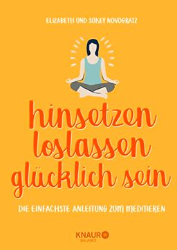 portada Hinsetzen, Loslassen, Glücklich Sein: Die Einfachste Anleitung zum Meditieren (in German)