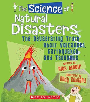 portada The Science of Natural Disasters: The Devastating Truth about Volcanoes, Earthquakes, and Tsunamis (en Inglés)