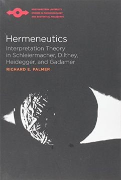 portada Hermeneutics: Interpretation Theory in Schleiermacher, Dilthey, Heidegger and Gadamer (Studies in Phenomenology and Existential Philosophy) (in English)