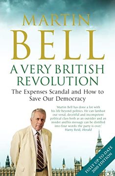 portada A Very British Revolution: The Expenses Scandal and How to Save Our Democracy (in English)