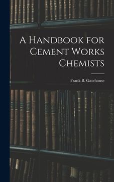 portada A Handbook for Cement Works Chemists (en Inglés)