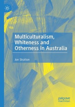 portada Multiculturalism, Whiteness and Otherness in Australia (en Inglés)