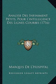 portada Analyse Des Infiniment Petits, Pour L'intelligence Des Lignes Courbes (1716) (en Francés)