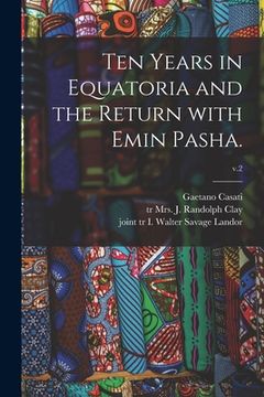 portada Ten Years in Equatoria and the Return With Emin Pasha.; v.2 (en Inglés)