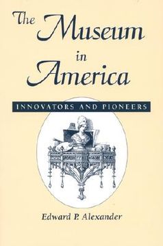 portada the museum in america: innovators and pioneers (en Inglés)