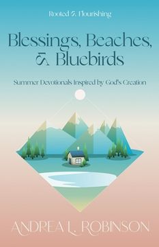 portada Blessings, Beaches, & Bluebirds: Summer Devotionals Inspired by God's Creation (en Inglés)