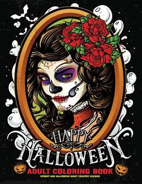 portada Happy Halloween Coloring Book: Spooky and Halloween Night Creative Design for Adults (en Inglés)