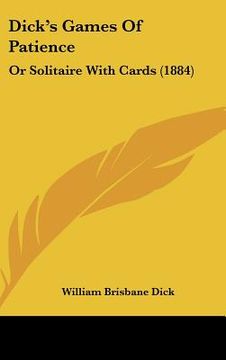 portada dick's games of patience: or solitaire with cards (1884) (en Inglés)