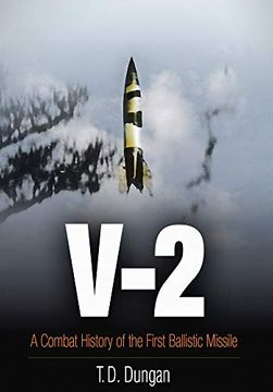 portada V-2: A Combat History of the First Ballistic Missile (en Inglés)