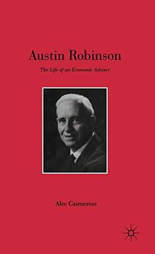portada Austin Robinson: The Life of an Economic Adviser 