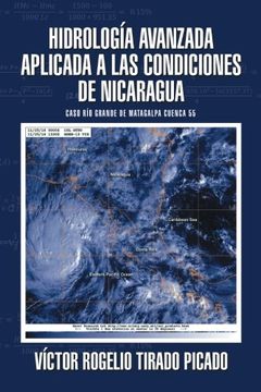 portada Hidrología Avanzada Aplicada a las Condiciones de Nicaragua: Caso río Grande de Matagalpa Cuenca 55 (in Spanish)