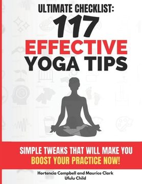 portada 117 Effective Yoga Tips: Simple Tweaks That Will Make You BOOST YOUR Practice NOW! (en Inglés)