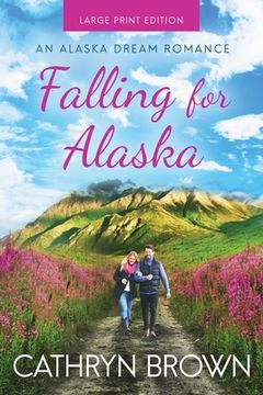 portada Falling for Alaska: Large Print (in English)
