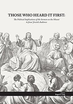 portada Those Who Heard It First: The Political Implications of the Sermon on the Mount to Jesus' Jewish Audience