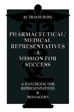 portada pharmaceutical/medical representatives a mission for success: a handbook for representatives and managers