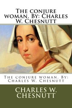 portada The conjure woman. By: Charles W. Chesnutt
