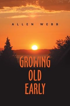 portada Growing Old Early (en Inglés)