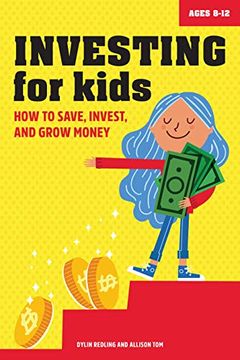 portada Investing for Kids: How to Save, Invest and Grow Money (en Inglés)